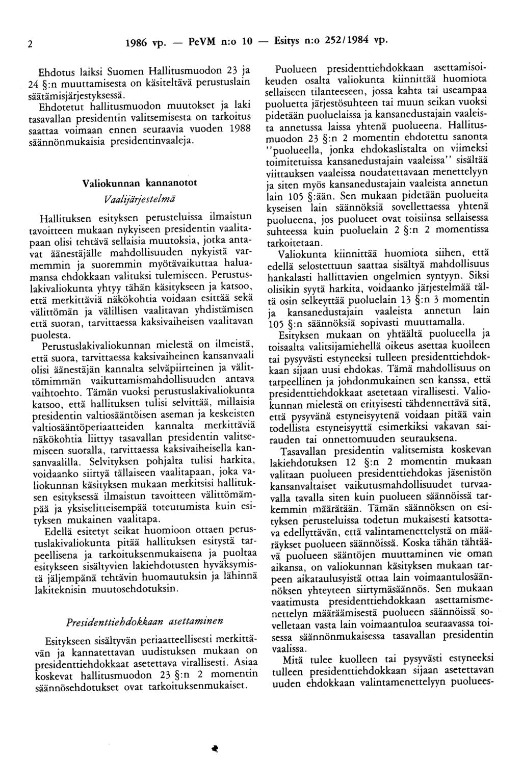 2 1986 vp. - PeVM n:o 10 Ehdotus laiksi Suomen Hallitusmuodon 23 ja 24 :n muuttamisesta on käsiteltävä perustuslain säätämisjärjestyksessä.
