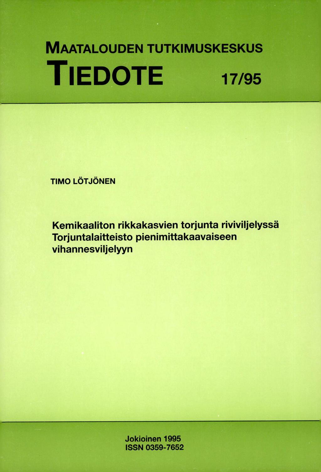 MAATALOUDEN TUTKIMUSKESKUS TIEDOTE 17/95 TIMO LÖTJÖNEN Kemikaaliton rikkakasvien torjunta
