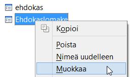 Sulje tekemäsi lomake ja avaa se uudelleen hiiren kakkospainikkella.