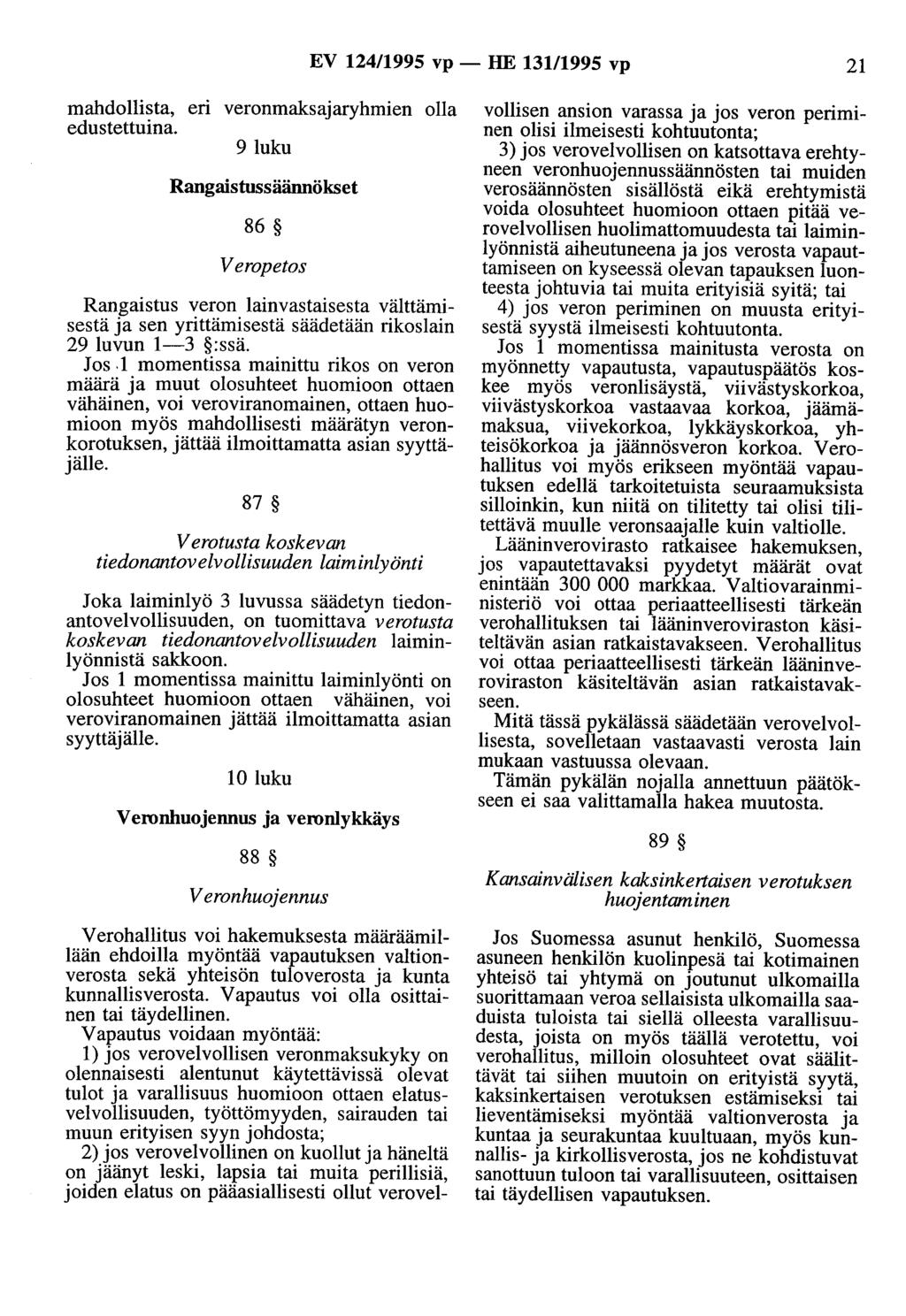 EV 124/1995 vp - HE 131/1995 vp 21 mahdollista, eri veronmaksajaryhmien olla edustettuina.