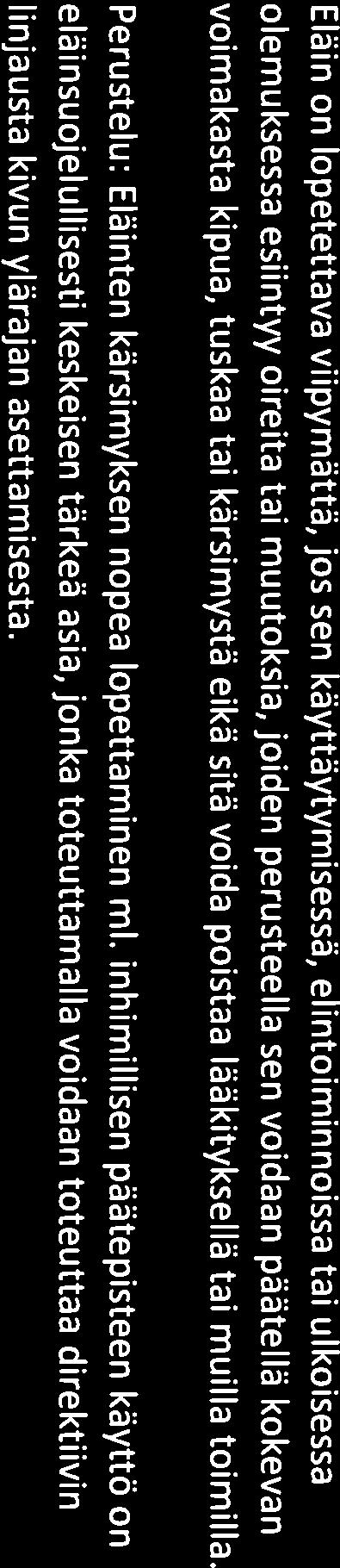 inhimillisen päätepisteen käyttö on eläinsuojelullisesti keskeisen tärkeä asia, jonka toteuttamalla voidaan toteuttaa direktiivin linjausta kivun ylärajan asettamisesta.