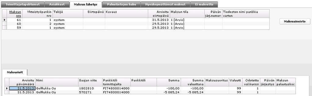 Pankkiaineistot-sovelluksen toiminnolla Muodosta maksuaineisto Tapa 1: Maksun lähetys ikkuna Valitse haluamasi maksuehdotus ja sen jälkeen toiminto Maksuaineisto. Huom!