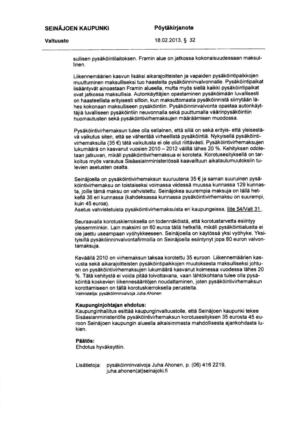 sullisen pysekdintilaitoksen. Framin alue on jatkossa kokonaisuudessaan maksullinen.