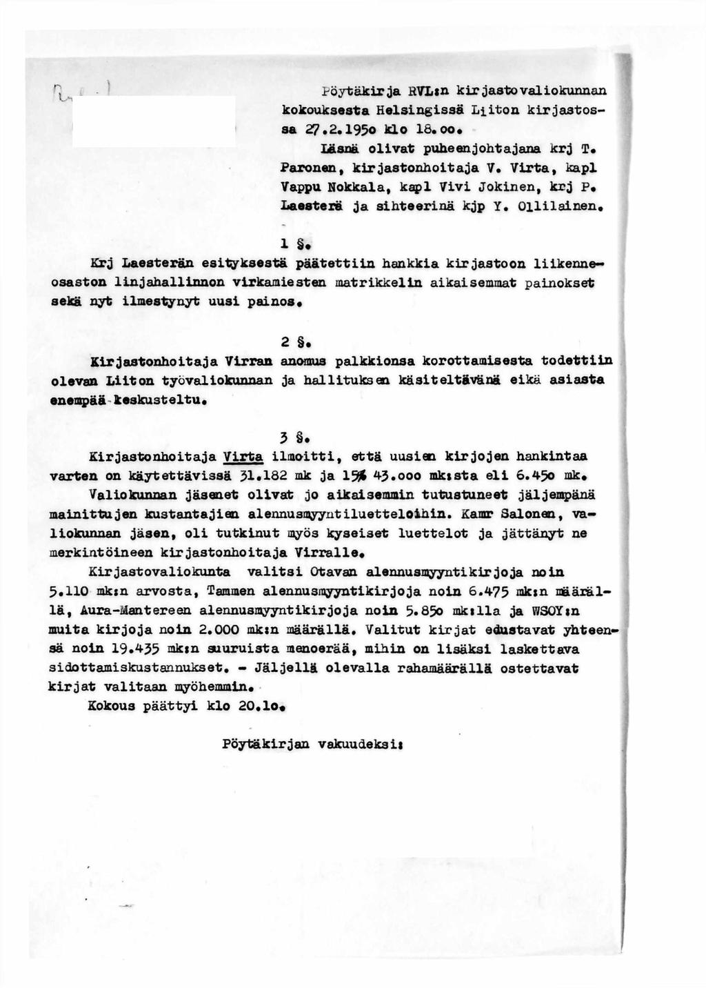 r U, L ' P ö y tä k irja RVLsn k irja s to v a lio k u n n a n kokouksesta H e ls in g is s ä L iito n k i r j a s t o s sa 27.2.1950 k lo 16.