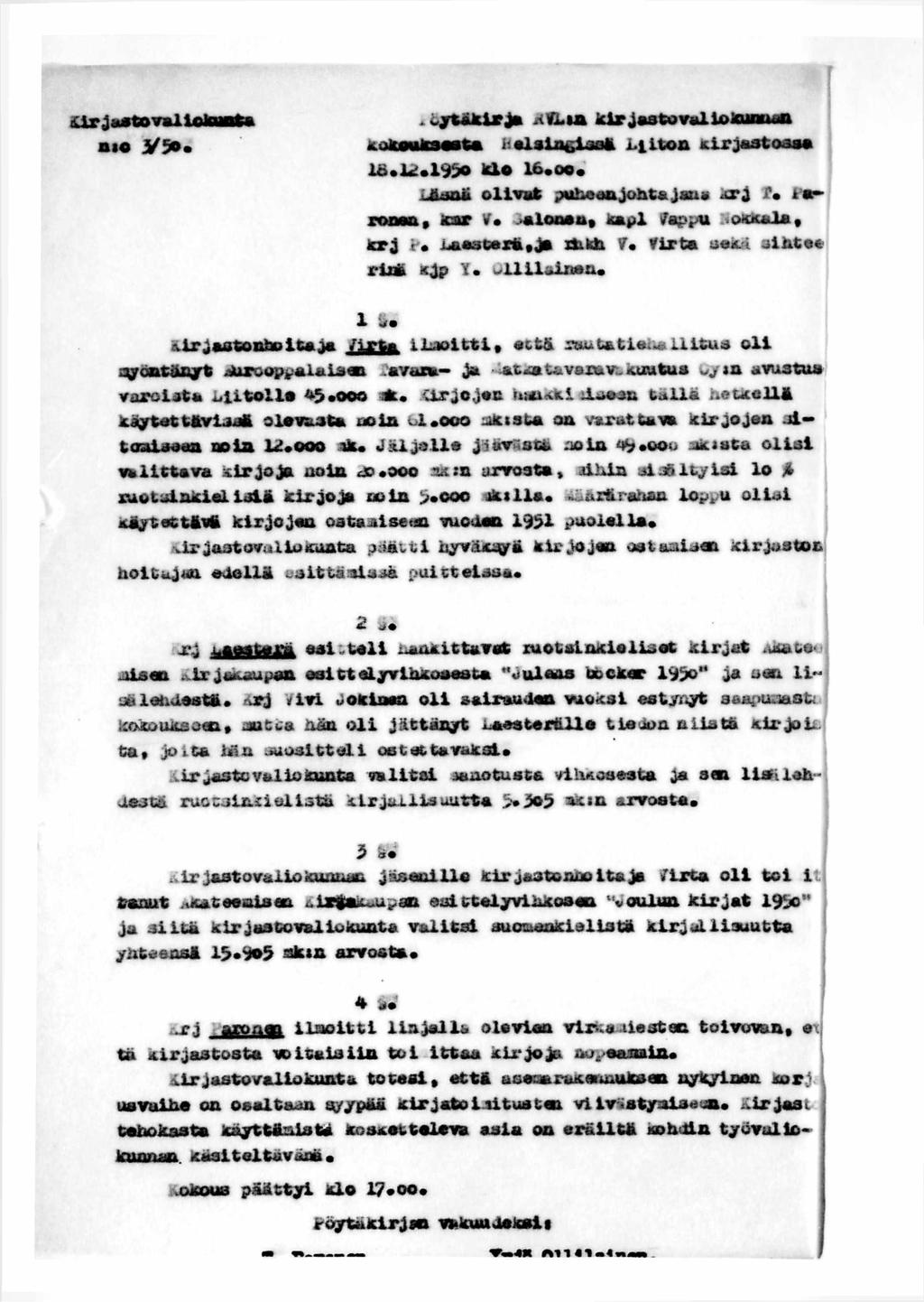 k ir ja sto v a i lfita a tt. L ytäklxja Atl ia k lr jastov«liskunaan *» y j». k aitauksesta mlaia^loaä L iito n K irja sto a ««Iö.i^.I9 ^ o Klo 16.00«o liv a t puheenjohtajan«<tr j f.