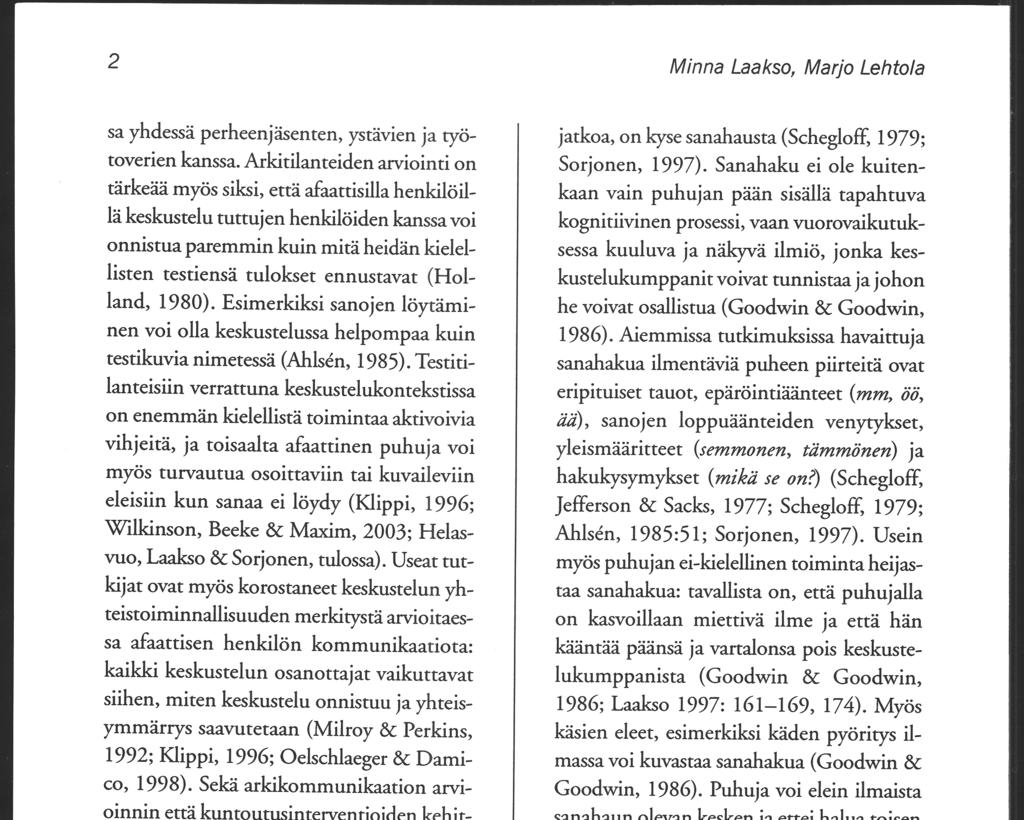 2 Minna Laakso, Marjo Lehtola sa yhdessä perheenjäsenten, ystävien ja työtoverien kanssa.