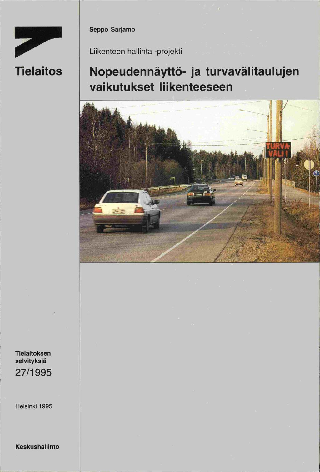 Seppo Sarjamo Liikenteen hallinta -projekti Tielaitos Nopeudennäyttä- ja