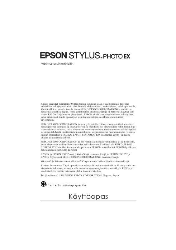 Yksityiskohtaiset käyttöohjeet ovat käyttäjänoppaassa Käyttöohje EPSON STYLUS PHOTO EX Käyttöohjeet EPSON STYLUS PHOTO EX Käyttäjän opas