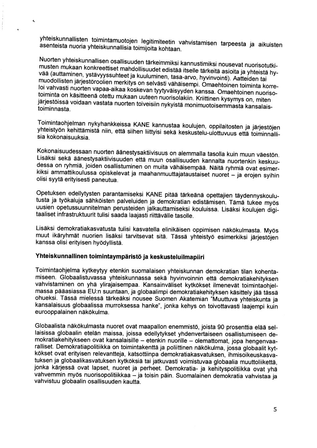 ! yhteiskunnallisten toimintamuotojen legitimiteetin vahvistamisen asenteista n uoria tarpeesta ja yhteisku n aikuisten na r risii -' toim ij-oita roniaa n.