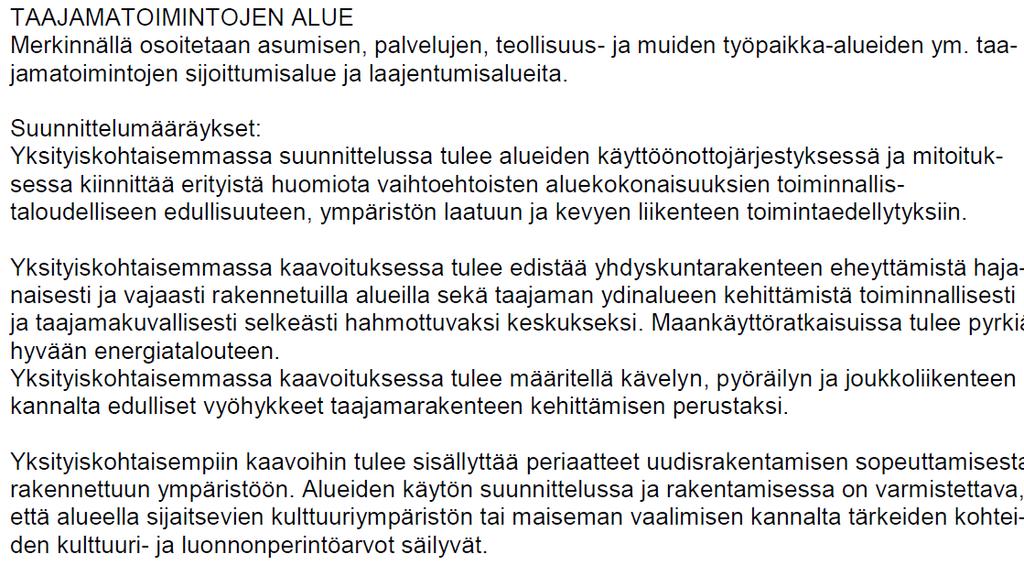 3.2 Suunnittelutilanne 3.2.1 Maakuntakaava Ympäristöministeriö on vahvistanut 1.