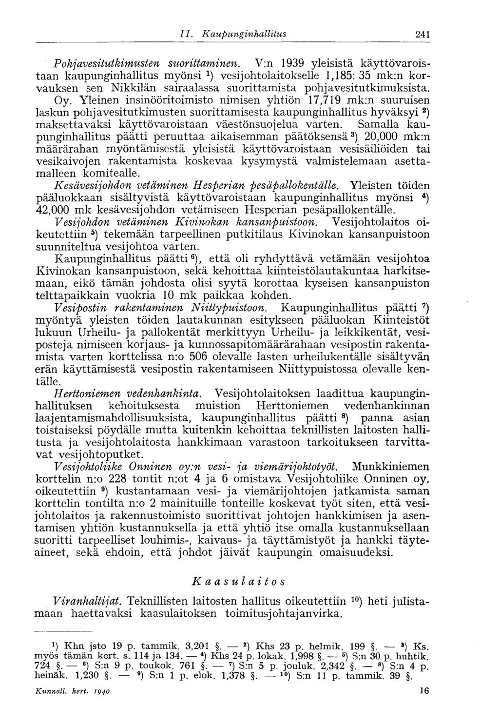 182 II. Kaupunginhallitus ' 241 Pohjavesitutkimusten suorittaminen.