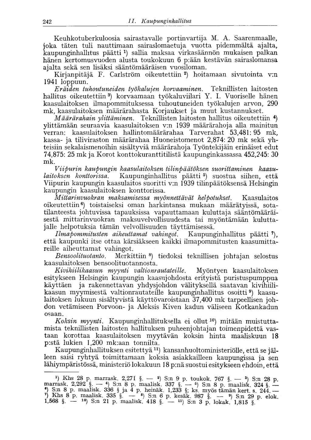 182 II. Kaupunginhallitus '242 Keuhkotuberkuloosia sairastavalle portinvartija M. A.