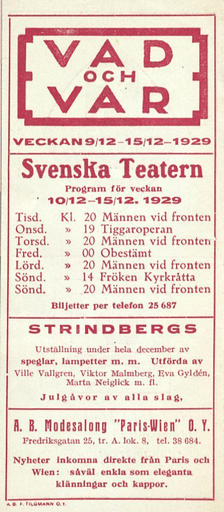 ' VA D OCH VAR VECKAN 9/121 S/121929 Svenska Teatern Program för veckan 10/12IS/1 2. 1929 Tisd. Kl. 20 Männen vid fronten» Onsd. 19 Tiggaroperan» Torsd. 20 Männen vid fronten» Fred. 00 Obestämt» Lord.