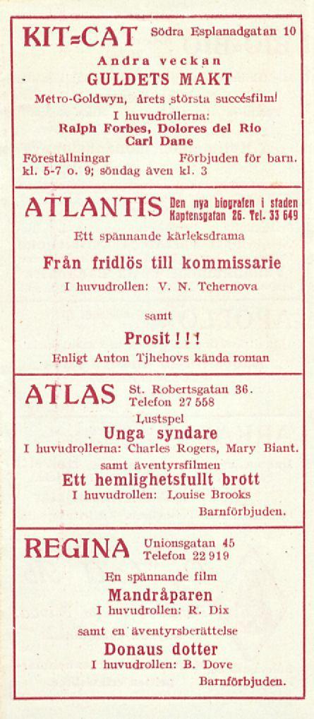 KIT~CAT Södra Es P lanad Batan 10 A n d r a veckan GULDETS MAKT MetroGoldwyn, årets.största succésfilm! I huvudrollerna: Knlph Forbes, Dolores del Rio Carl Dane Föreställningar Förbjuden för barn. kl.