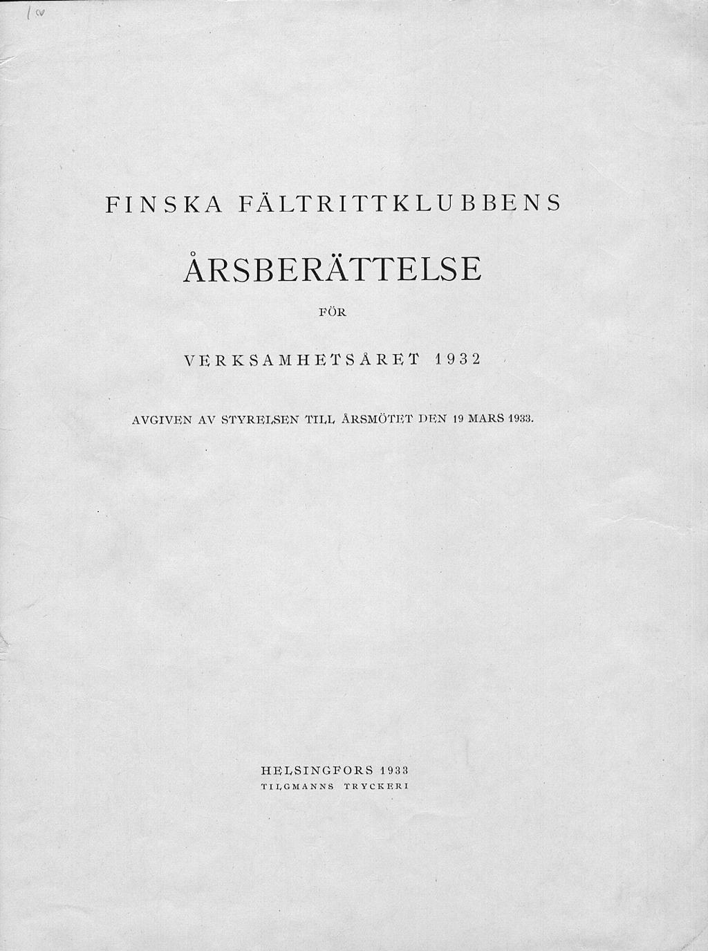 FINSKA FÄLTRITTKLUBBENS ÅRSBERÄTTELSE POR VERKSAMHETSÅRET 1932 AVGIVEN AV