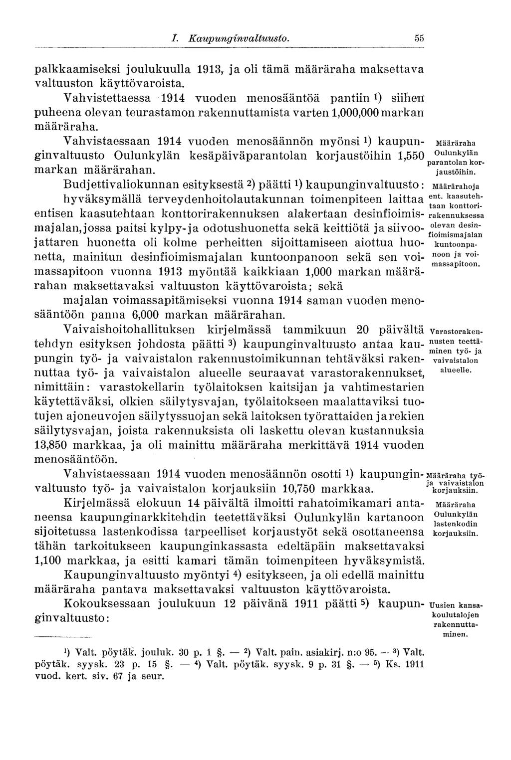 /. Kaupunginvaltuusto. 55 palkkaamiseksi joulukuulla 1913, ja oli tämä määräraha maksettava valtuuston käyttövaroista.