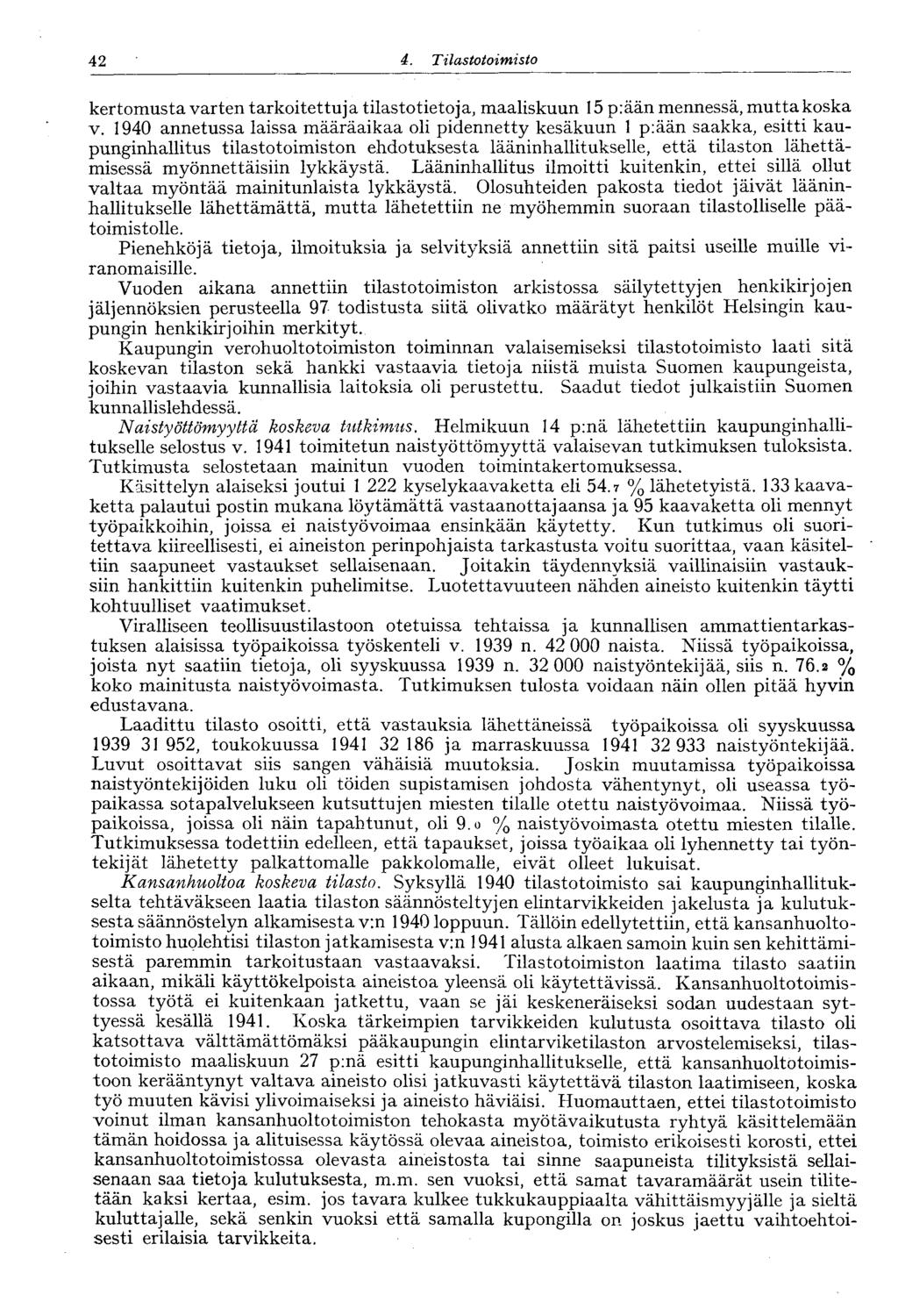 42 4=. Tilastotoimisto kertomusta varten tarkoitettuja tilastotietoja, maaliskuun 15 p:ään mennessä, mutta koska v.