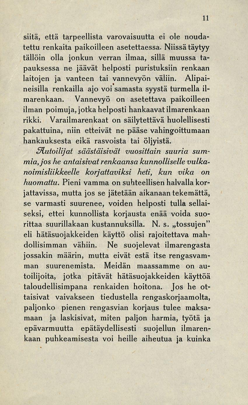 siitä, että tarpeellista varovaisuutta ei ole noudatettu renkaita paikoilleen asetettaessa.