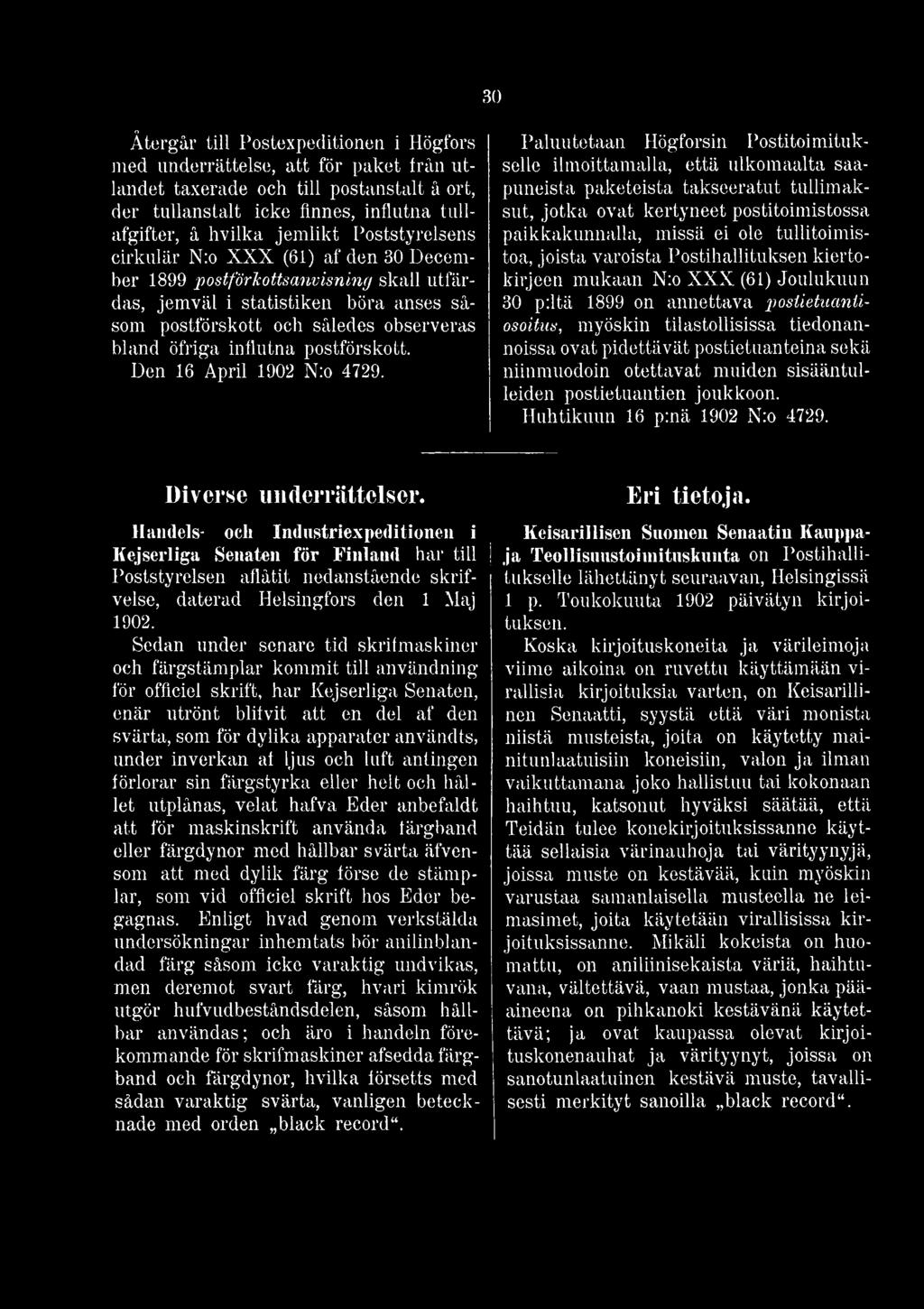 tullitoimistoa, joista varoista Postihallituksen kiertokirjeen mukaan N:o XXX (61) Joulukuun 30 piitä 1899 on annettava poslietuantiosoitus, myöskin tilastollisissa tiedonannoissa ovat pidettävät