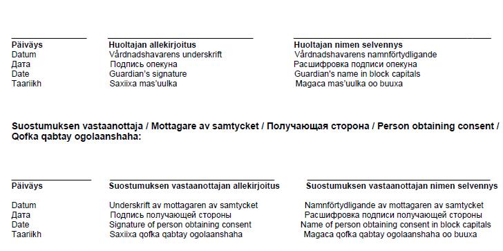 2. Terveystarkastuksen yhteydessä: Allekirjoitusten pyytäminen suostumuslomakkeisiin Pyydä huoltajalta allekirjoitus kahteen suostumuslomakkeeseen Yhden huoltajan allekirjoitus riittää