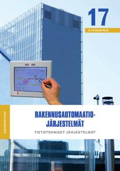 28) automaatiojärjestelmien suunnitteluun, asennuksiin ja ylläpitoon. Ne opastavat energiatehokkaisiin ratkaisuihin ja alan hyviin käytäntöihin. SÄHKÖ- JA RAKENNUSAUTOMAATIO TÄNÄÄN 6.4.