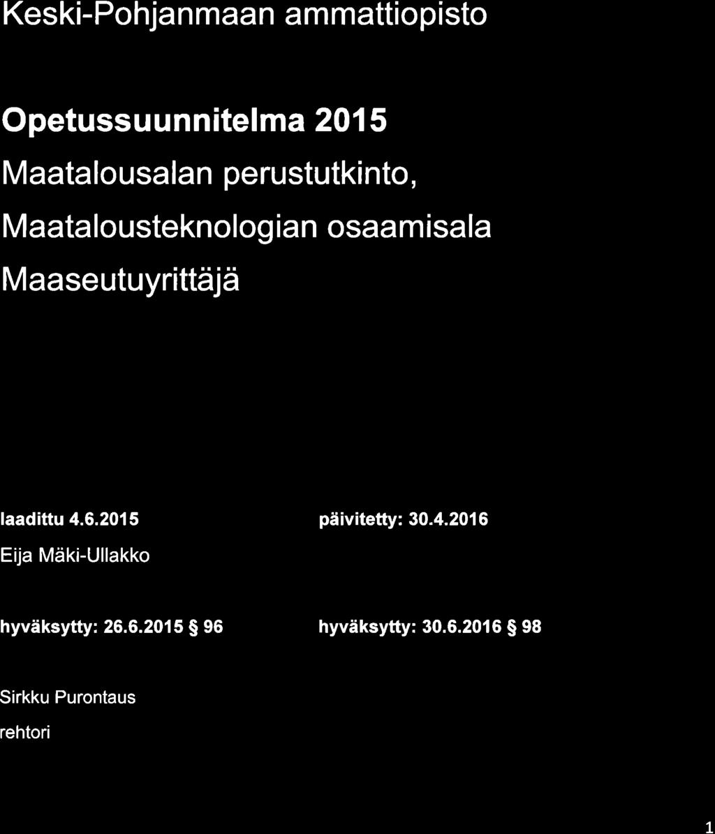 Maaseutuyrittäjä faadittu 4.6.2015 päivitetty: 30.4.2016 Eija Mäki-Ullakko hyväksytty= 26.