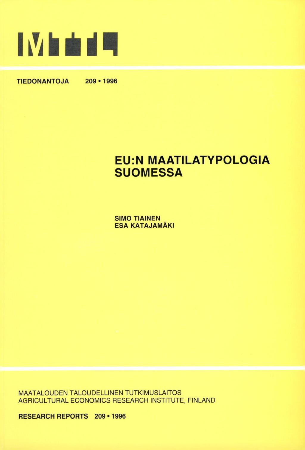 TIEDONANTOJA 209 1996 EU:N MAATILATYPOLOGIA SUOMESSA SIMO TIAINEN ESA KATAJAMÄKI MAATALOUDEN