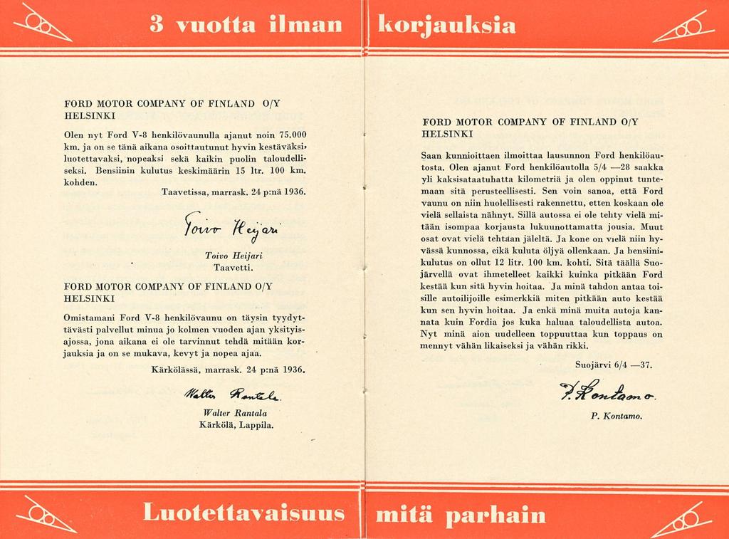 3 vuotta ilman korjauksia < ' FORD MOTOR COMPANY OF FINLAND O/V Olen nyt Ford V-8 henkilövaunulla ajanut noin 75.000 km.