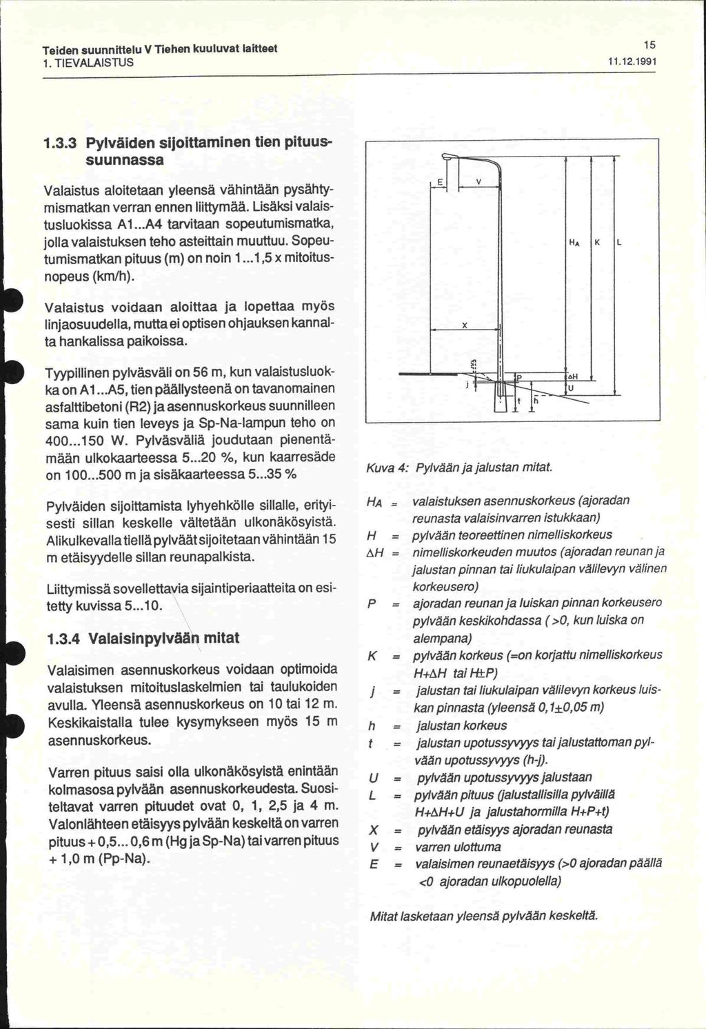 Teiden suunnittelu V Tiehen kuuluvat laitteet 15 1. TIEVALAISTUS 11.12.1991 1.3.