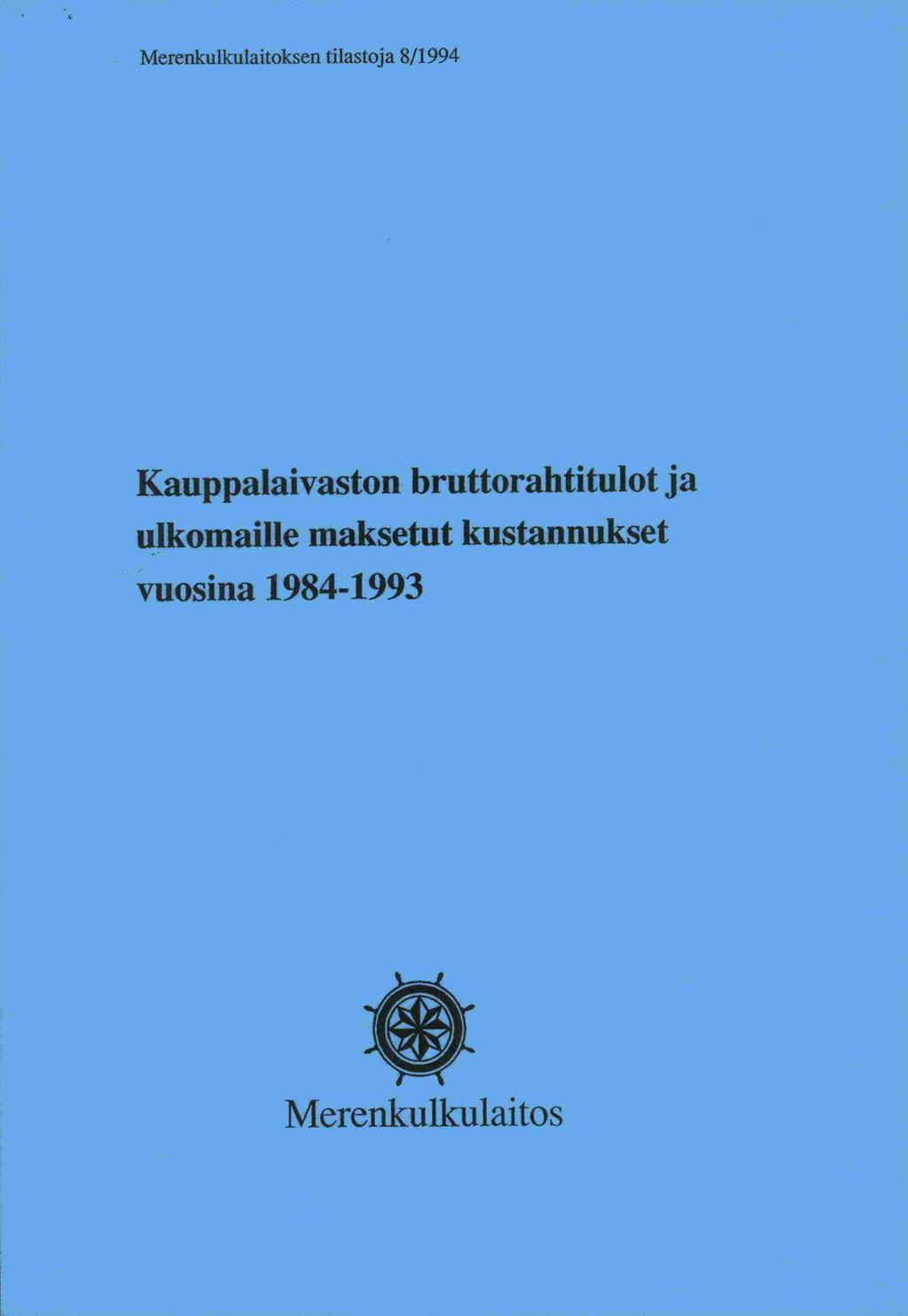 Merenkulkulaitoksen tilastoja 8/1994 Kauppalaivaston bruttorahtitulot