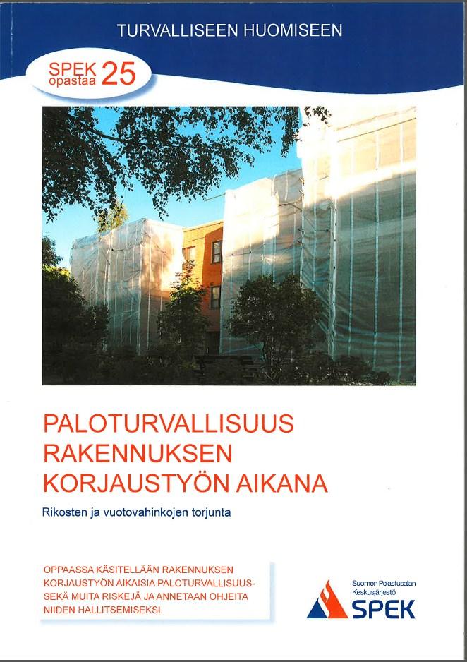 7 Korjausrakentamisen paloturvallisuusmääräykset ja ohjeet: suomalainen ohjeistus Tietoa mm.