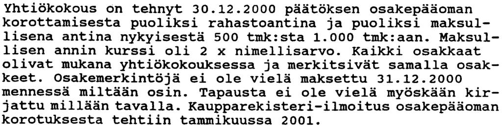 Puntamaarainen (GBP) valuuttalaina on otettu 15.4.2000 ja se on alustavassa tilinpaatoksessa nostohetken kurssissa. Valuuttalaina on 5 vuoden bullet-laina.