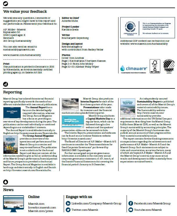 (Esimerkki: Maersk Sustainability Report 2015) Kirjeposti yritykselle ja vastaukset yritykseltä Vapaaehtoisiin sitoumuksiin liittyvä raportointi kuten UNGC