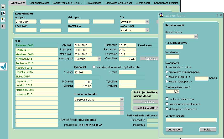 5.2 Palkkakaudet ennenkuin perustat palkkakausia, perusta ensin keskiansiokaudet (5.3.