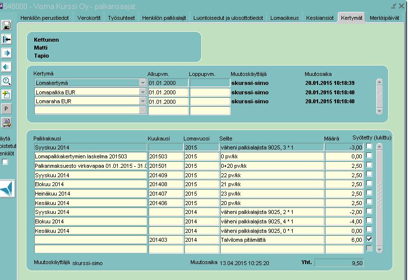 8.7 Henkilön kertymät Ruudulla näkyvät henkilön kertymät. Esim.