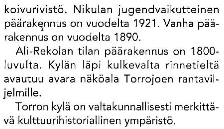 Museovirasto ja Ympäristöministeriö. Rakennettu Häme, 2003. Hämeen liitto. Somerpalo, Sirpa & Luppi, Päivi, 2003. Hämeen maakunnallinen maisemaselvitys.