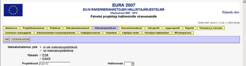 paan EURA 2007:n maksatuspäätökset-osiossa. Maksatuspäätöksen tilana on uusi tila Odottaa oikaisupäätöstä.