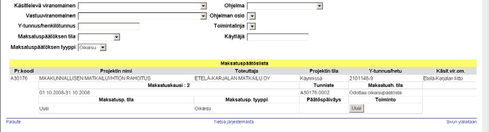 Oikaisupäätös ei korvaa vanhaa, vaan tulee uutena päätöksenä alkuperäisen päätöksen lisäksi.