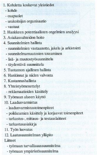 13 KUVA 2. Esimerkki laatusuunnitelman sisällysluettelosta (Kankainen & Junnonen 2001, 51.) 3.