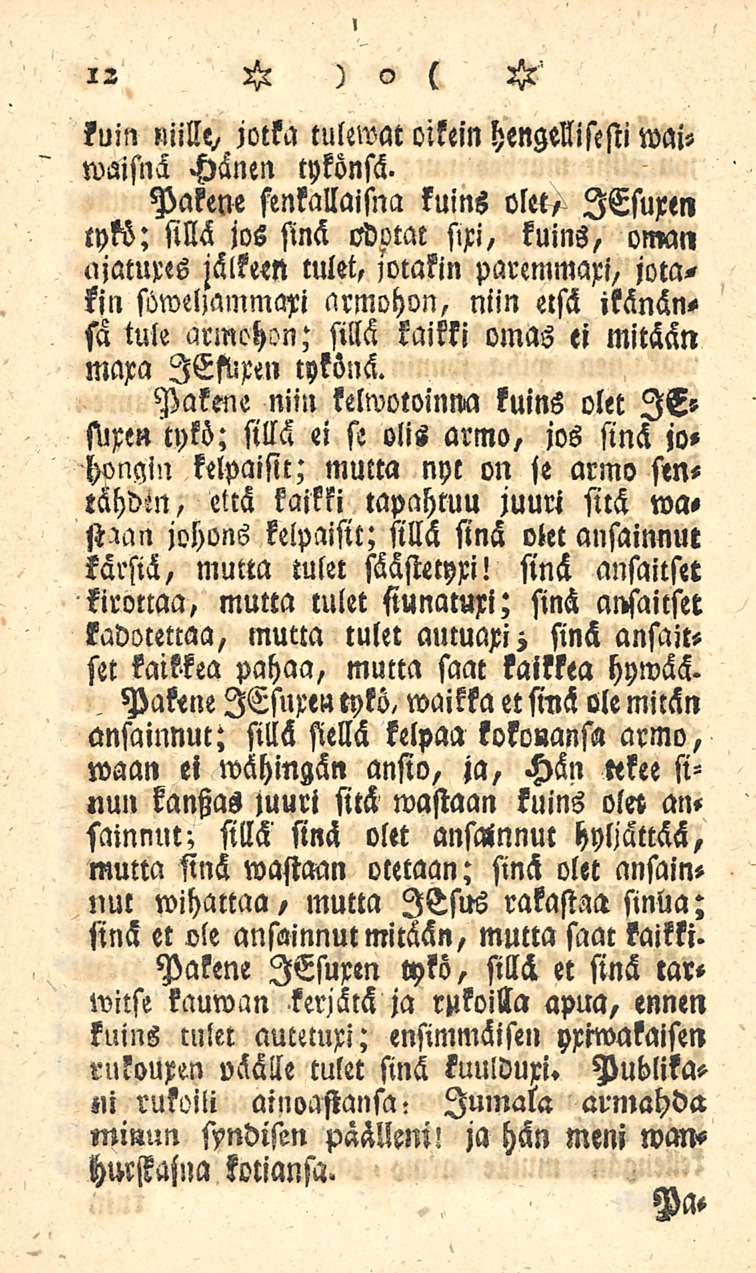 12 kuin «iillt/ jotka tulewat oikein hengellisesti waiwaisnä Hänen tykönsä.