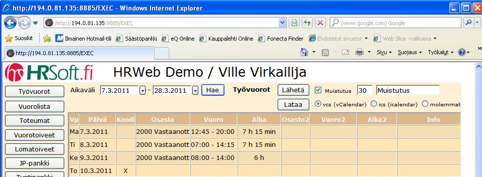 The employees schedule can be downloaded as file or to be sent by e- mail directly from HRWeb program. You need a normal f.e. Nokia mobile phone that allows you to check e- mail and calendar.