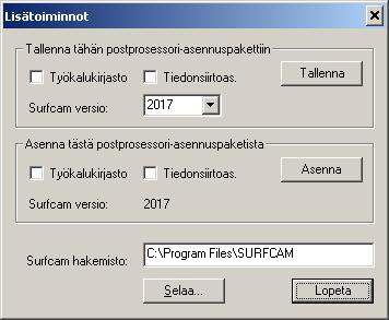 ASENNUSOHJE sivu 5 Postprosessorin päivitys ja asennus Jos sinulla ei ole ollut aikaisempia SURFCAM versioita kuin tämä 2017 tai jos sinulla on jo SURFCAM 2017 version postprosessori mene suoraan