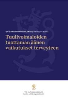 Tuulivoima Hallituksen marraskuussa 2016 hyväksymän kansallisen energiaja ilmastostrategian vuoteen 2030 linjausten mukaisesti tuulivoiman terveys- ja ympäristöhaitoista tehtiin keväällä 2017