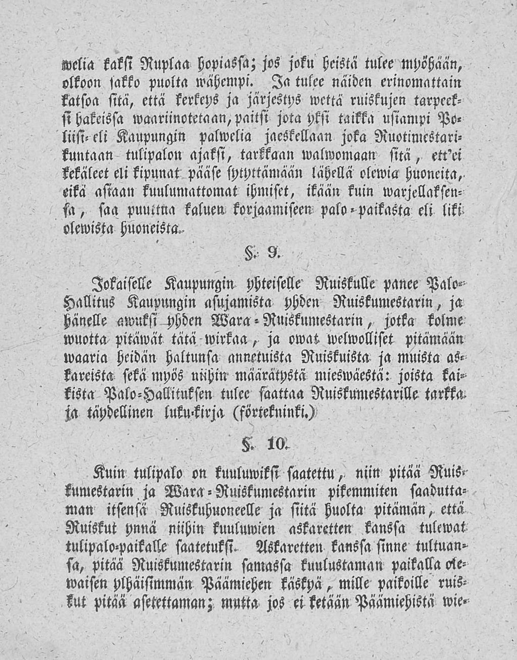 welia kaksi Ruplaa hopiassa; jos joku heistä tulee myöhään, olkoon sakko puolta mähempi.