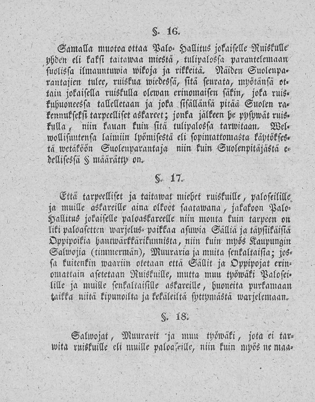 . t6 Samalla muotoa ottaa Palo Hallitus jokaiselle Ruiskulle' phden eli kaksi taitamaa miestä, tulipalossa parantelemaan suolissa ilmauntuwia Mikoja ja rikkeitä.
