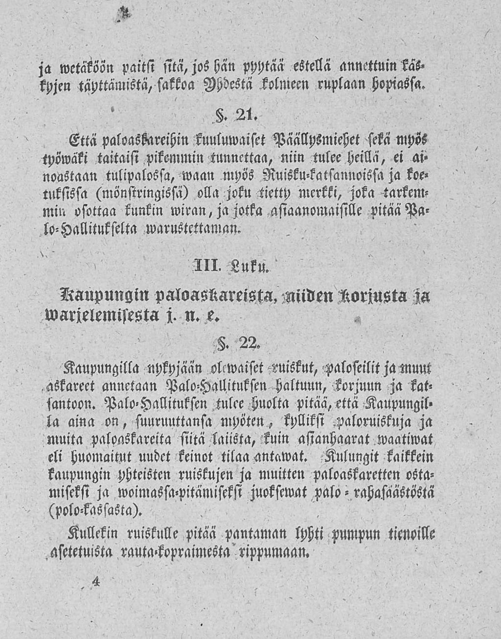 ja lvetäkoön paitsi sitä, jos hän Mtää estellä annettuin W' kpjen täpttamistä, sakkoa Dhdestä kolmeen ruplaan hopiassa.. 21.