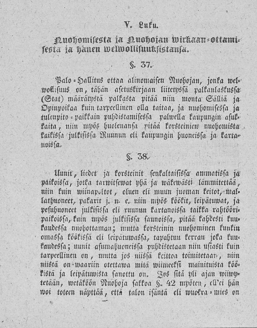 V. Luku. Aushsmiskstil M Aushojml VirkKansttKmiseslcl M hänen welwollisuuksisthnjh. s. 57. Palo Hallitus ottaa alinomaisen Ruohoja»!