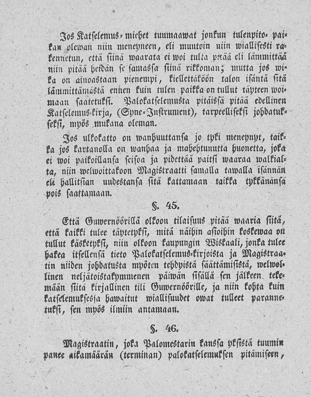 kan Jos Katselemusmiehet tuumaawat jonkun tulenpito» pai«oleman niin meneyneen, eli muutoin niin wiallisesti rakennetun, että siinä waarata ei woi tulta p«ää eli lämmittää niin pitää heidän se