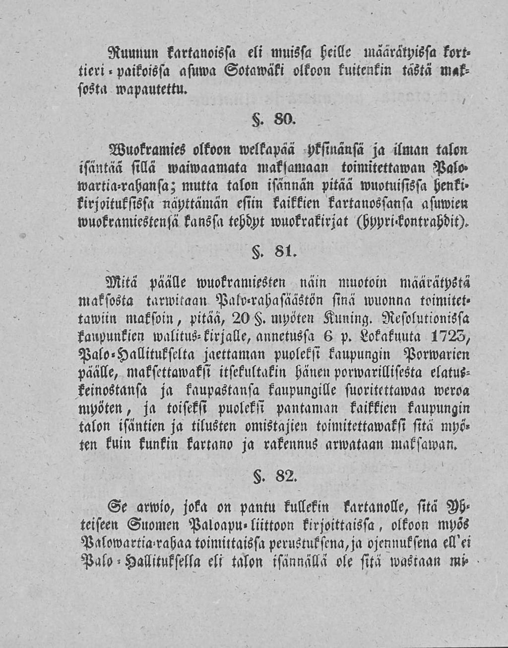 Ruunun kartanoissa eli muissa heille määrätyissä kort» tieri. paikoissa astma Sotawäki olkoon kuitenkin tästä m«ksosta wapauttttu.. 80.