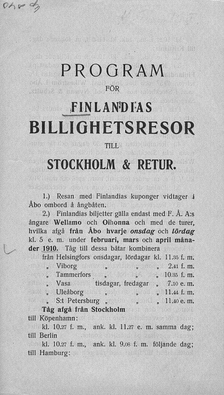 Viborg Tammerfors 10.35 11.40 7.10 PROGRAM FÖR FINLAM) las BILLIGHETSRESOR TILL STOCKHOLM & RETUR. 1.) Resan med Finlandias kuponger vidtager i Åbo ombord å ångbåten. 2.